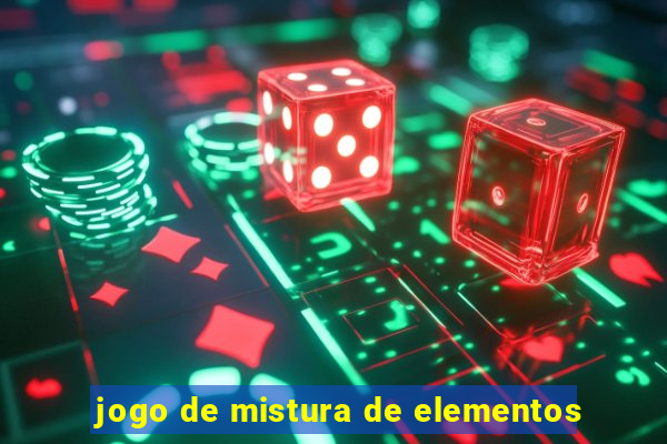 jogo de mistura de elementos